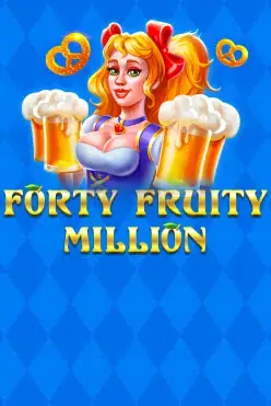 Forty Fruity Million