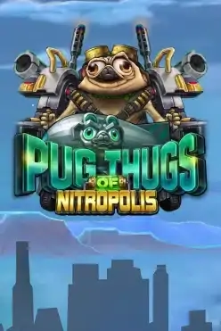 Pug Thugs of Nitropolis