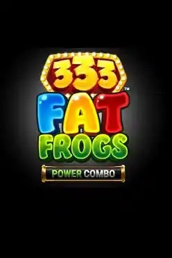 333 Fat Frogs Power Combo