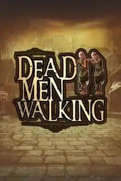 Dead Men Walking