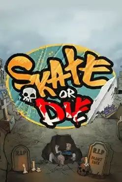 Skate or Die