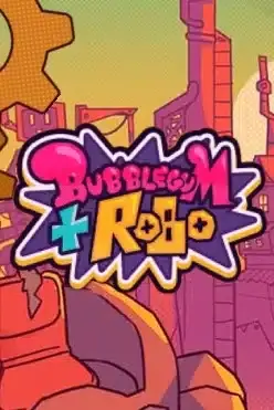 Bubblegum and Robo