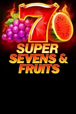 5 Super Sevens & Fruits