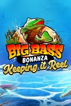 Big Bass – Keeping it Reel