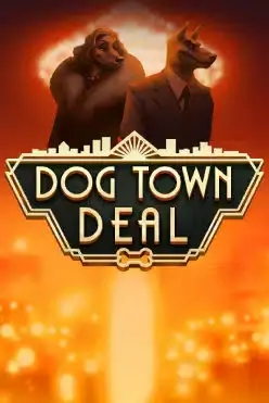 Dog Town Deal
