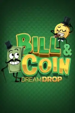 Bill & Coin Dream Drop