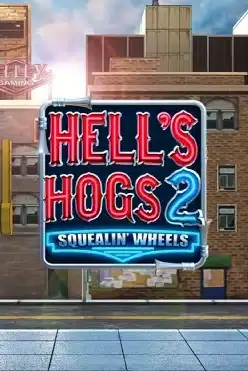 Hell’s Hogs 2 Squelin’ Wheels