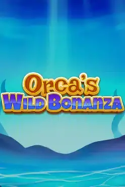 Orca’s Wild Bonanza
